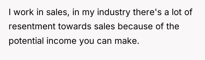 I work in sales, in my industry there's a lot...