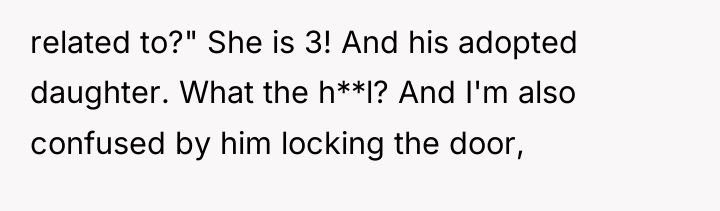 related to?" She is 3! And his adopted daughter. What...