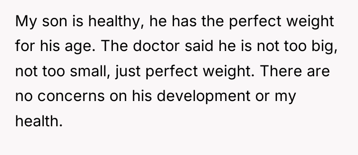 My son is healthy, he has the perfect weight for...