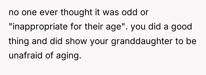 no one ever thought it was odd or "inappropriate for...