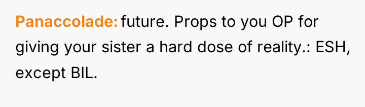 Panaccolade future. Props to you OP for giving your sister...