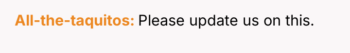 All-the-taquitos Please update us on this.