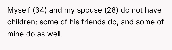 Myself (34) and my spouse (28) do not have children;...