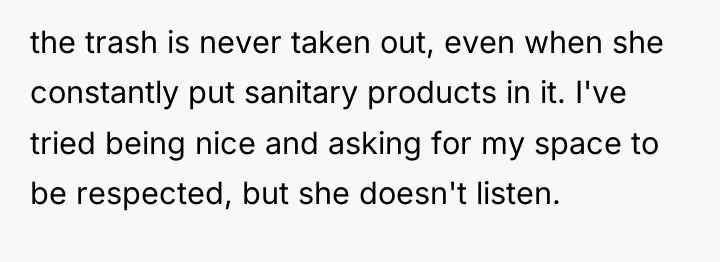 the trash is never taken out, even when she constantly...