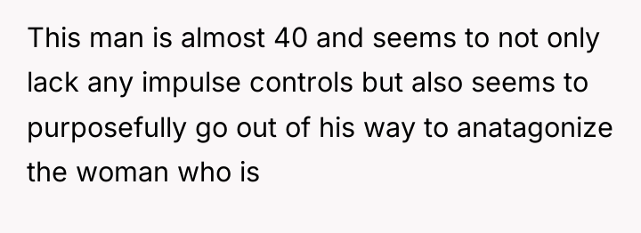 This man is almost 40 and seems to not only...