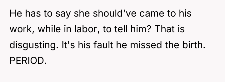 He has to say she should've came to his work,...