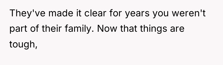 They've made it clear for years you weren't part of...