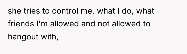 she tries to control me, what I do, what friends...