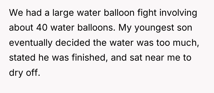 We had a large water balloon fight involving about 40...