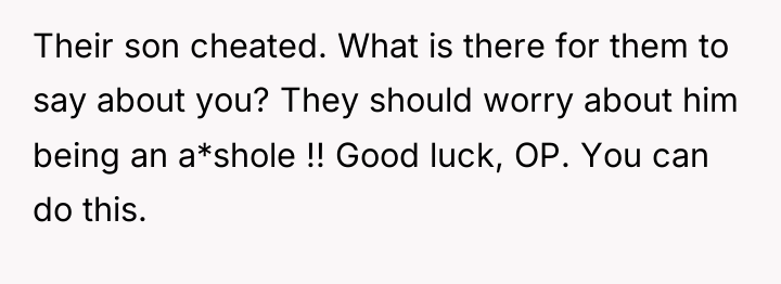 Their son cheated. What is there for them to say...