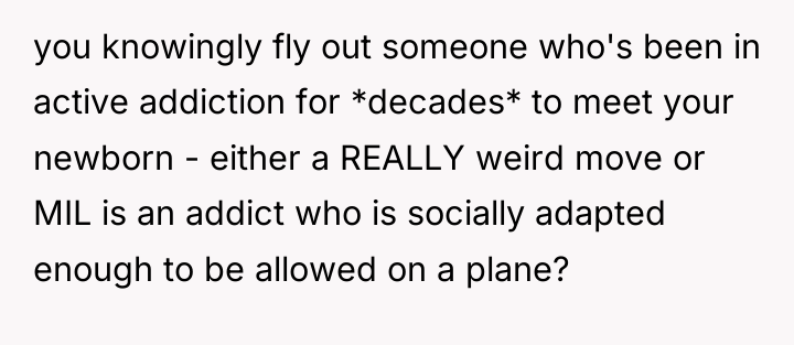 you knowingly fly out someone who's been in active addiction...