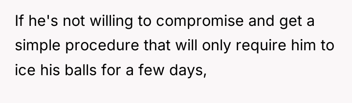 If he's not willing to compromise and get a simple...