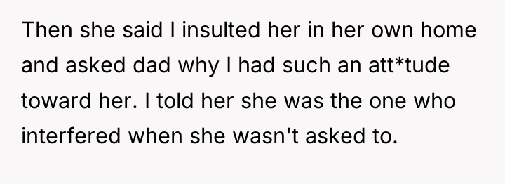 Then she said I insulted her in her own home...