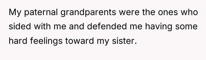 My paternal grandparents were the ones who sided with me...