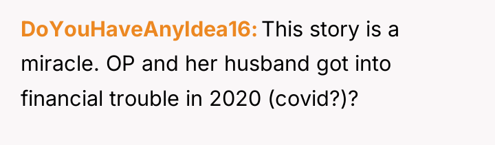 DoYouHaveAnyIdea16 This story is a miracle. OP and her husband...