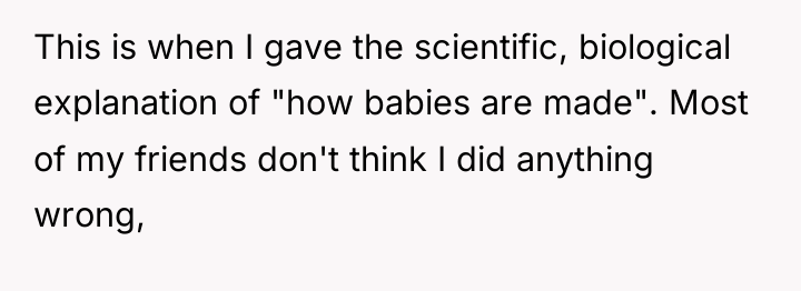 This is when I gave the scientific, biological explanation of...