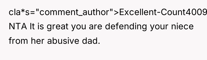 cla*s="comment_author">Excellent-Count4009: NTA It is great you are defending your niece...
