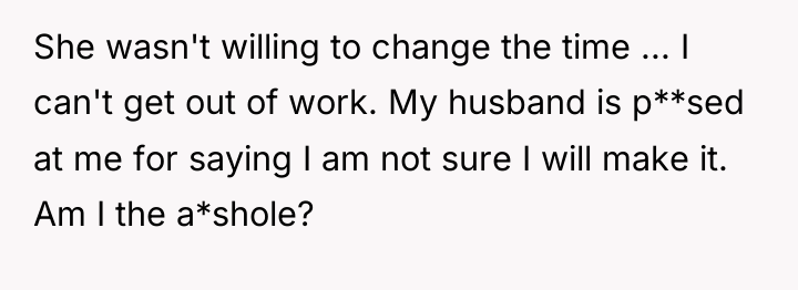 She wasn't willing to change the time ... I can't...
