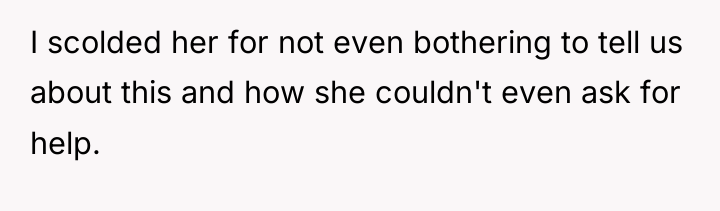 I scolded her for not even bothering to tell us...