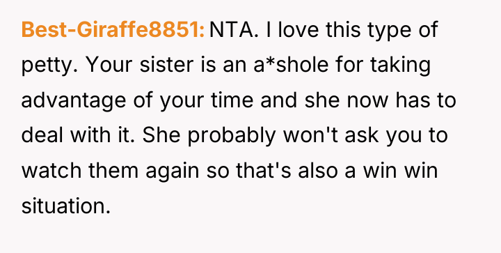 Best-Giraffe8851 NTA. I love this type of petty. Your sister...