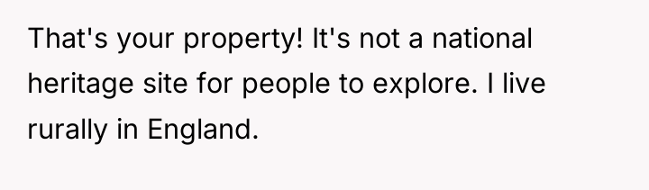 That's your property! It's not a national heritage site for...