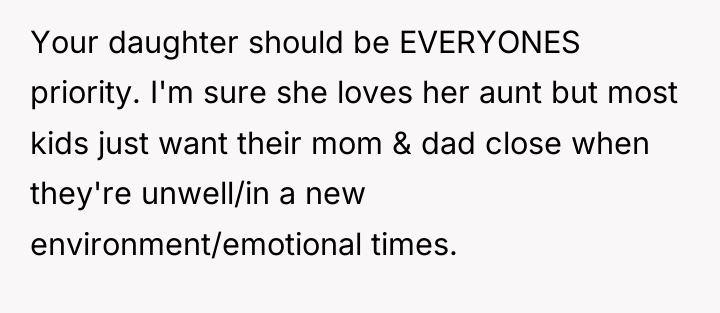 Your daughter should be EVERYONES priority. I'm sure she loves...