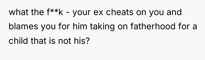 what the f**k - your ex cheats on you and...