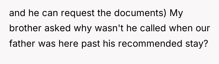 and he can request the documents) My brother asked why...