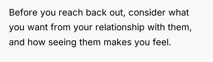 Before you reach back out, consider what you want from...