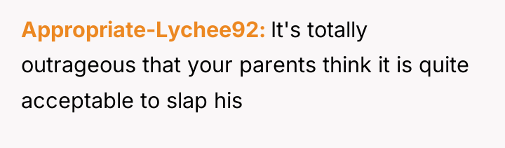 Appropriate-Lychee92 It's totally outrageous that your parents think it is...