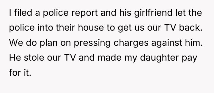 I filed a police report and his girlfriend let the...