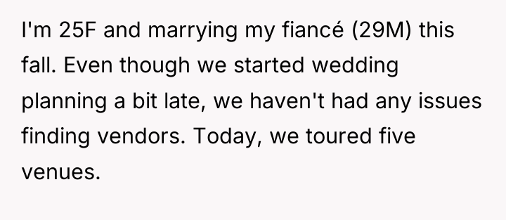 I'm 25F and marrying my fiancé (29M) this fall. Even...