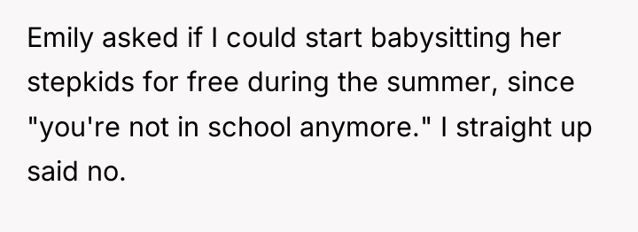 Emily asked if I could start babysitting her stepkids for...