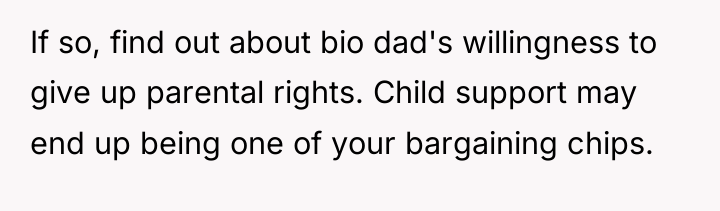 If so, find out about bio dad's willingness to give...