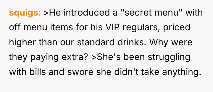squigs >He introduced a "secret menu" with off menu items...