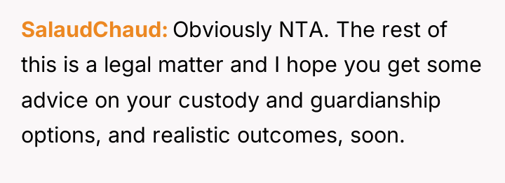 SalaudChaud Obviously NTA. The rest of this is a legal...