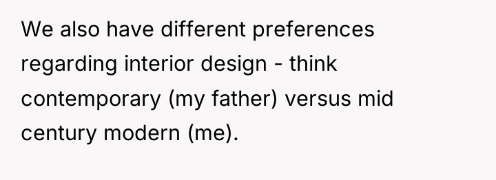 We also have different preferences regarding interior design - think...
