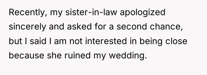 Recently, my sister-in-law apologized sincerely and asked for a second...