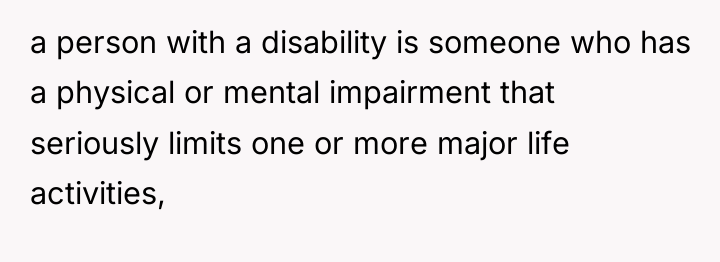 a person with a disability is someone who has a...