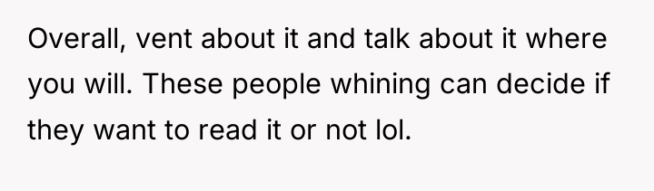 Overall, vent about it and talk about it where you...
