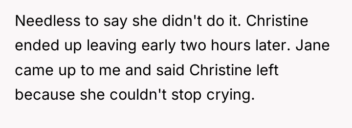 Needless to say she didn't do it. Christine ended up...