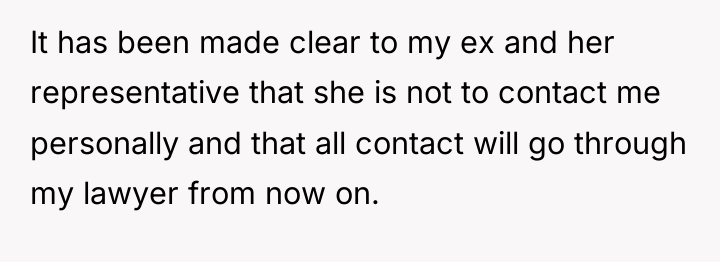 It has been made clear to my ex and her...