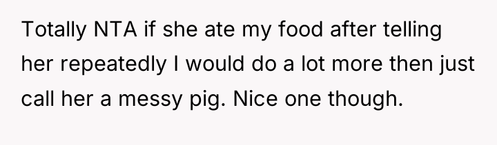 Totally NTA if she ate my food after telling her...