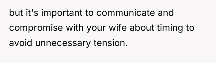 but it's important to communicate and compromise with your wife...