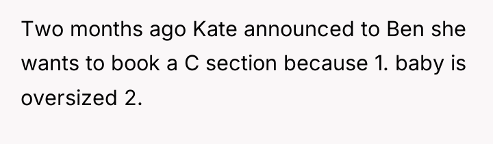 Two months ago Kate announced to Ben she wants to...