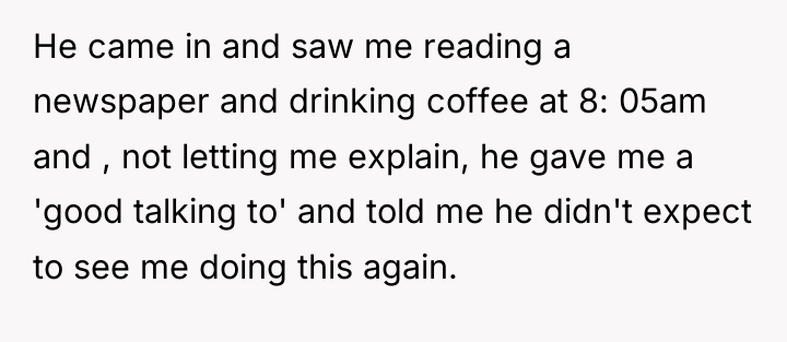 He came in and saw me reading a newspaper and...