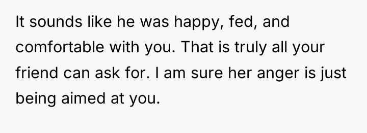 It sounds like he was happy, fed, and comfortable with...
