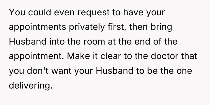 You could even request to have your appointments privately first,...
