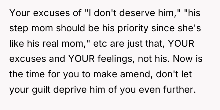 Your excuses of "I don't deserve him," "his step mom...