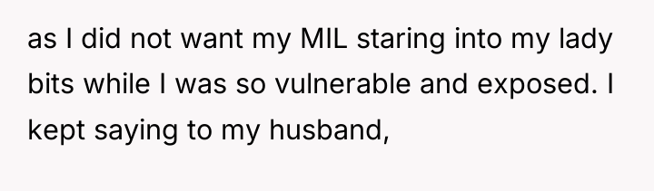 as I did not want my MIL staring into my...
